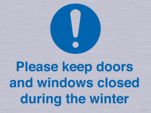 Please keep doors and windows closed during the winter